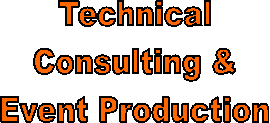 Technical
Consulting &
Event Production